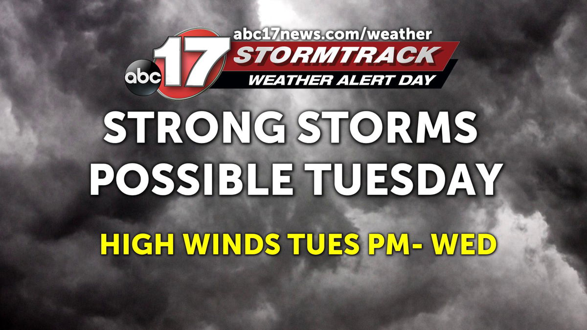 Strong Storms Possible Tuesday, Gusty Winds Into Wednesday - ABC17NEWS