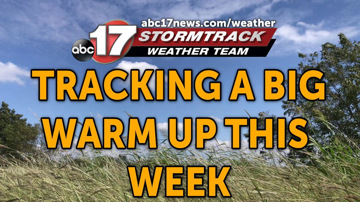 Tracking Much Warmer Temperatures All Week - ABC17NEWS