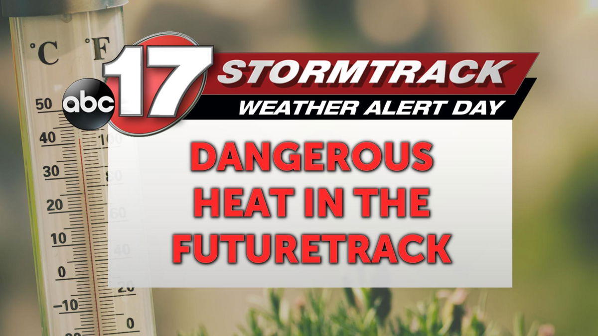 Tracking dangerous heat lasting through next week - ABC17NEWS