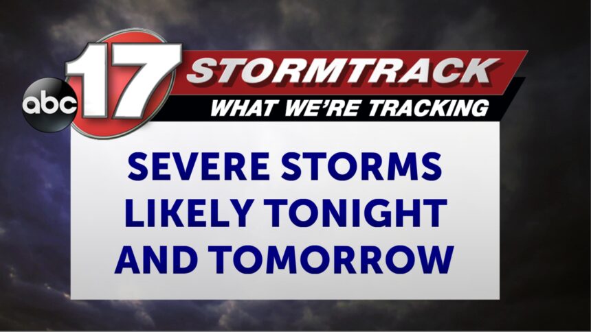 Tracking the threat for severe storms tonight and tomorrow - ABC17NEWS