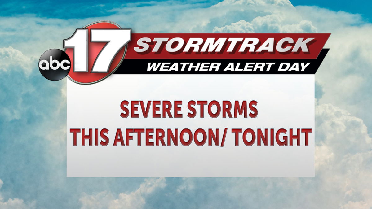 Severe Storm Chances This Afternoon Lasting Overnight - ABC17NEWS